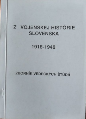 Z vojenskej histórie Slovenska 1918 – 1948