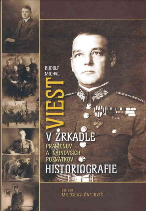 Rudolf Michal Viest v zrkadle prameňov a najnovších poznatkov historiografie