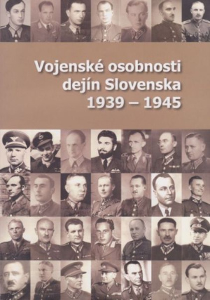 Vojenské osobnosti dejín Slovenska 1939 – 1945