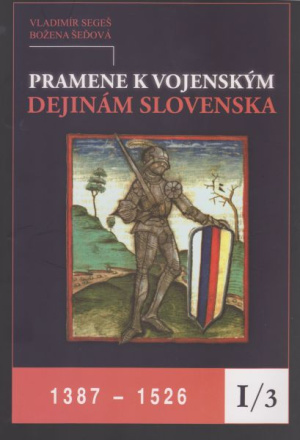 Pramene k vojenským dejinám Slovenska I/3. 1387 – 1526