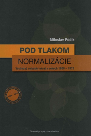 Pod tlakom normalizácie. Východný vojenský okruh v rokoch 1968 – 1972