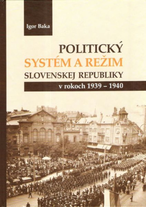 Politický systém a režim Slovenskej republiky v rokoch 1939 – 1940