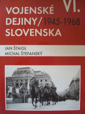 Vojenské dejiny Slovenska, zv. VI