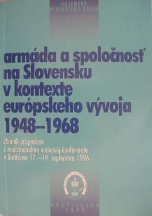 Armáda a spoločnosť na Slovensku v kontexte európskeho vývoja 1948 – 1968