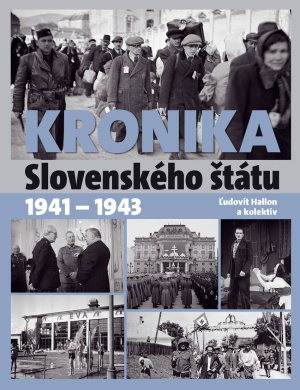 Kronika Slovenského štátu 1941 – 1943.