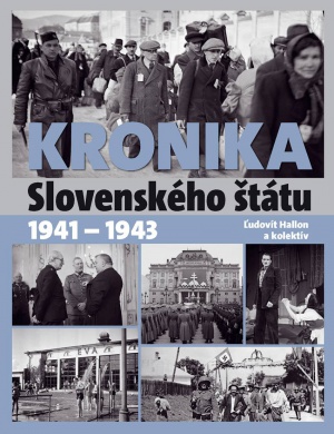 Kronika Slovenského štátu 1941 – 1943.