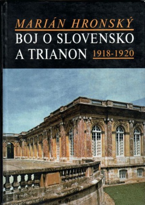 Boj o Slovensko a Trianon 1918 – 1920