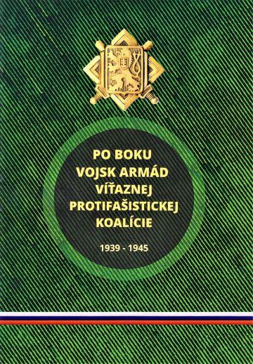 PO BOKU BOJSK VÍŤAZNEJ PROTIFAŠISTICKEJ KOALÍCIE 1939 -1945