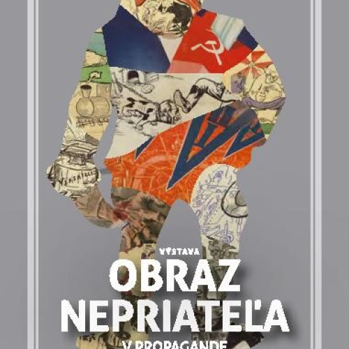 Výstava „Obraz nepriateľa v propagande počas 2. svetovej vojny na Slovensku“