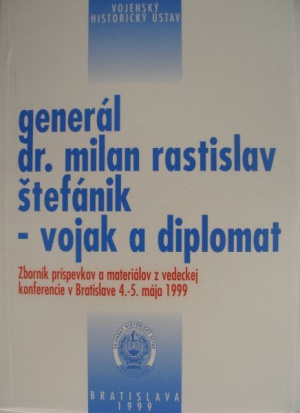 Generál dr. Milan Rastislav Štefánik – vojak a diplomat
