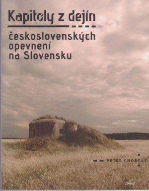 Kapitoly z dejín československých opevnení na Slovensku