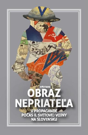 Výstava „Obraz nepriateľa v propagande počas 2. svetovej vojny na Slovensku“