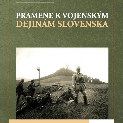 Pramene k vojenským dejinám Slovenska IV/3. Boje o Slovensko 1918 – 1919