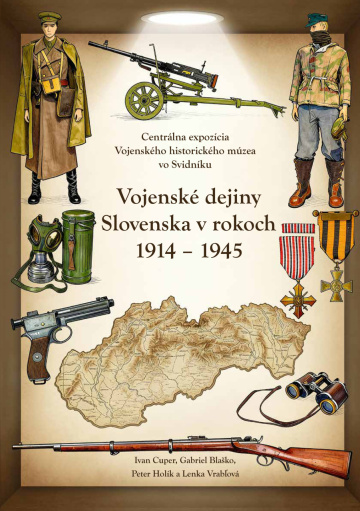 Centrálna expozícia VHM Svidník. Vojenské dejiny Slovenska v rokoch 1914 – 1945, VHÚ 2025